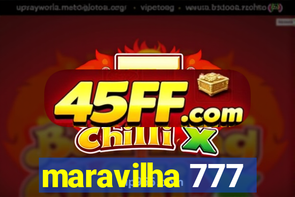 maravilha 777